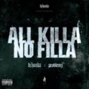 ALL KILLA/NO FILLA